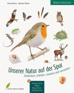Wawra's Naturbuch, Band 1: Säugetiere, Vögel, Reptilien, Amphibien von Natur-Verlag Wawra