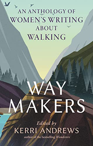 Way Makers: An Anthology of Women's Writing About Walking von Reaktion Books