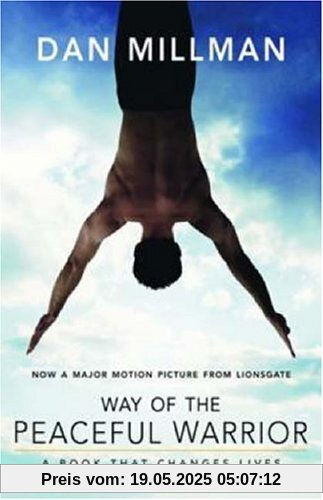 Way of the Peaceful Warrior: A Book That Changes Lives Way of the Peaceful Warrior: A Book That Changes Lives