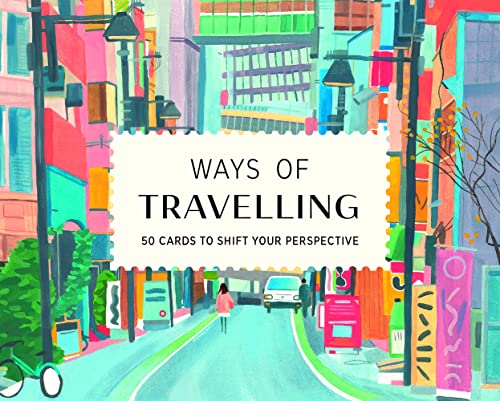 Ways of Travelling: 50 Cards to Shift Your Perspective von Laurence King
