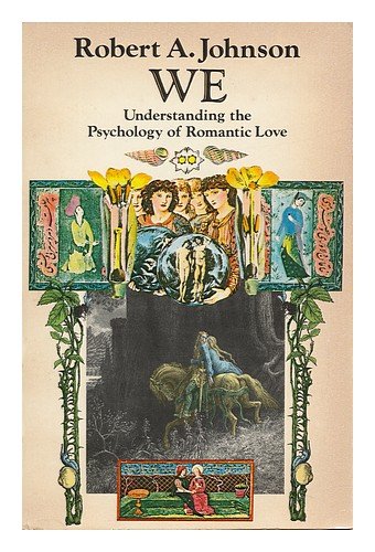 We : Understanding the Psychology of Romantic Love / Robert A. Johnson