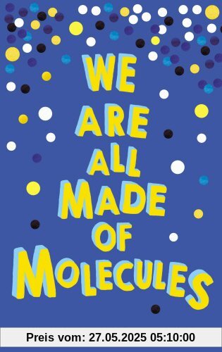 We Are All Made of Molecules