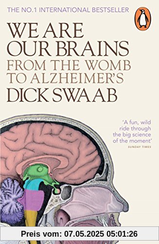 We Are Our Brains: From the Womb to Alzheimer's