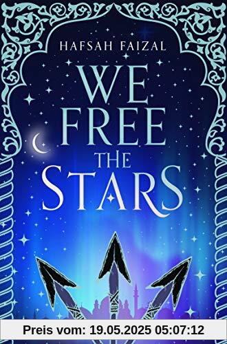 We Free the Stars (Sands of Arawiya, Band 2)