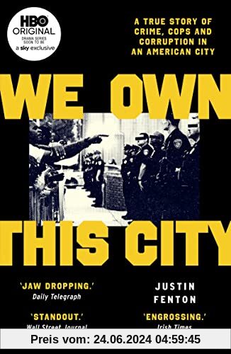 We Own This City: A True Story of Crime, Cops and Corruption in an American City