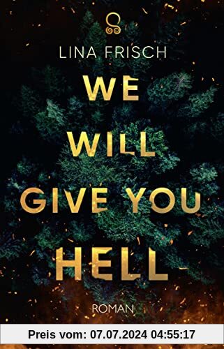 We Will Give You Hell: Roman | Urban Fantasy | »Aufwühlend, wütend und absolut episch! Lina Frisch zeigt, dass Wut nötig ist, um die Welt zu verändern.« Justine Pust