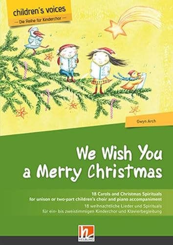 We Wish You a Merry Christmas (Children's voices): 18 weihnachtliche Lieder und Spirituals für ein- bis zweistimmigen Kinderchor und Klavierbegleitung