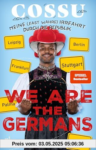 We are the Germans: Meine (fast wahre) Irrfahrt durch die Republik | Ein fantastischer Roadtrip durch unser buntes Heimatland vom bekannten Schwarzwälder Comedian