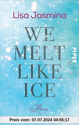 We melt like Ice: Roman | Enemies-to-Lovers-Sportsromance im winterlichen Kanada