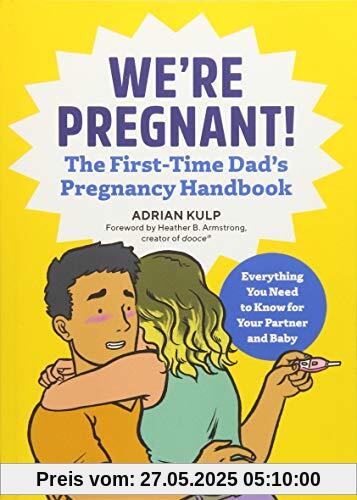 We're Pregnant! the First Time Dad's Pregnancy Handbook