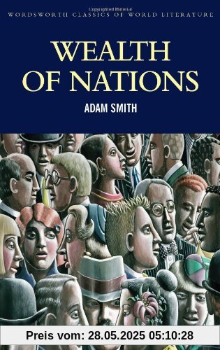 Wealth of Nations (Wordsworth Classics of World Literature)