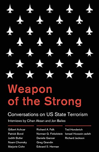Weapon of the Strong: Conversations on US State Terrorism Weapon of the Strong: Conversations on US State Terrorism von Pluto Press (UK)