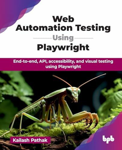 Web Automation Testing Using Playwright: End-to-end, API, accessibility, and visual testing us...