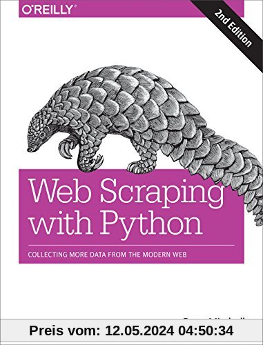 Web Scraping with Python: Collecting More Data from the Modern Web