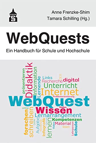 WebQuests: Ein Handbuch für Schule und Hochschule