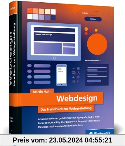 Webdesign: Das neue Handbuch zur Webgestaltung. Alles, was Webdesigner wissen müssen. Mit vielen inspirierenden Beispielen (neue Auflage 2024)