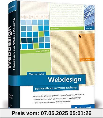 Webdesign: Das neue Handbuch zur Webgestaltung. Alles, was Webdesigner wissen müssen. Mit vielen inspirierenden Beispielen Webdesign: Das neue Handbuch zur Webgestaltung. Alles, was Webdesigner wissen müssen. Mit vielen inspirierenden Beispielen