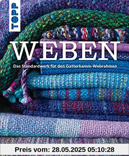 Weben: Das Standardwerk für Gatterkamm-Webrahmen