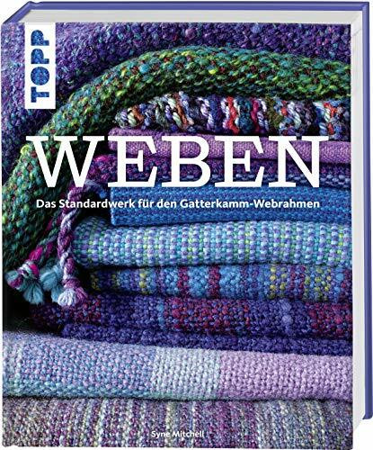 Weben: Das Standardwerk für Gatterkamm-Webrahmen Weben: Das Standardwerk für Gatterkamm-Webrahmen