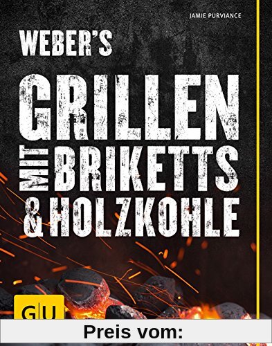 Weber's Grillen mit Briketts & Holzkohle (GU Weber Grillen)