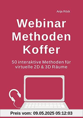 Webinar Methoden Koffer: 50 interaktive Methoden für virtuelle 2D & 3D Räume Webinar Methoden Koffer: 50 interaktive Methoden für virtuelle 2D & 3D Räume