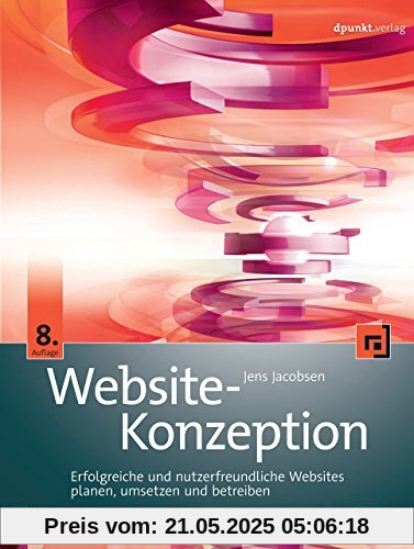 Website-Konzeption: Erfolgreiche Websites planen, umsetzen und betreiben