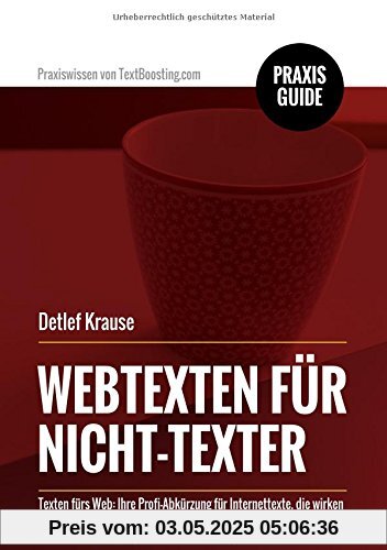 Webtexten für Nicht-Texter: Texten fürs Web: Ihre Profi-Abkürzung für Internettexte, die wirken Webtexten für Nicht-Texter: Texten fürs Web: Ihre Profi-Abkürzung für Internettexte, die wirken
