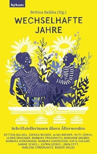Wechselhafte Jahre - Schriftstellerinnen übers Älterwerden