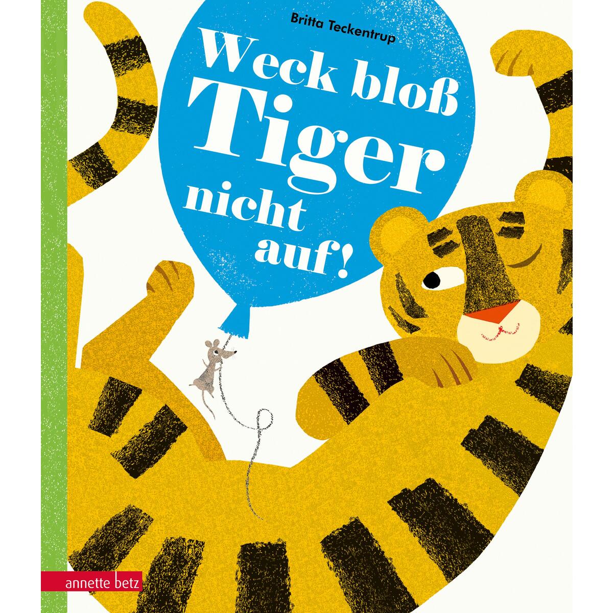 Weck bloß Tiger nicht auf! von Betz, Annette