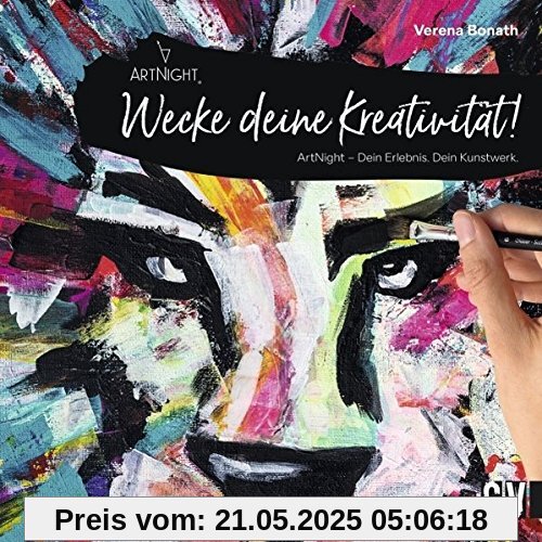 Wecke deine Kreativität!: ArtNight - Dein Erlebnis. Dein Kunstwerk.