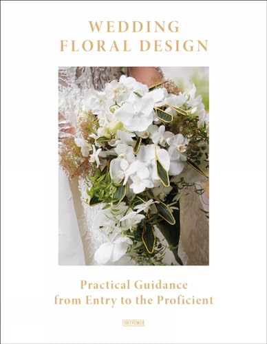 Wedding Floral Design: Practical Guidance from Entry to the Proficient von Acc Art Books