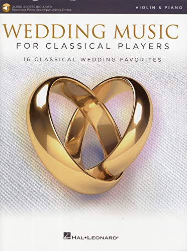 Wedding Music for Classical Players - Violin and Piano: With Online Audio of Piano Accompaniments