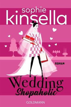 Wedding Shopaholic / Schnäppchenjägerin Rebecca Bloomwood Bd.3 von Goldmann