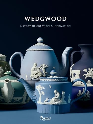 Wedgwood: A Story of Creation and Innovation von Rizzoli