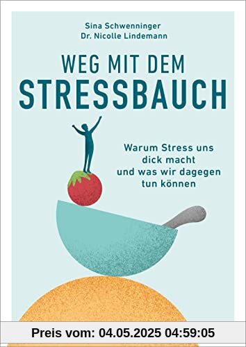 Weg mit dem Stressbauch: Warum uns Stress dick macht und was wir dagegen tun können