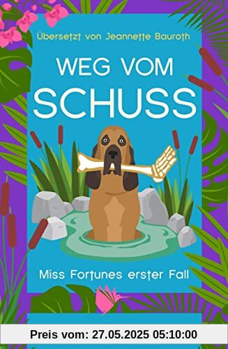 Weg vom Schuss: Ein Miss-Fortune-Krimi 1