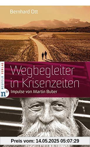 Wegbegleiter in Krisenzeiten: Impulse von Martin Buber