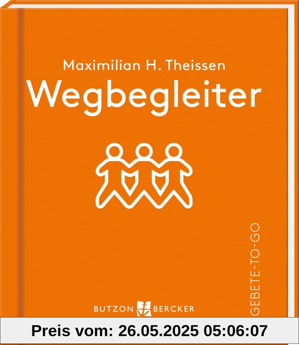 Wegbegleiter: Gebete-to-go Wegbegleiter: Gebete-to-go