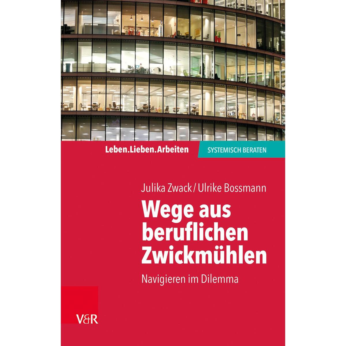 Wege aus beruflichen Zwickmühlen Wege aus beruflichen Zwickmühlen von Vandenhoeck + Ruprecht
