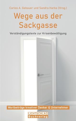 Wege aus der Sackgasse: Verständigungstexte zur Krisenbewältigung
