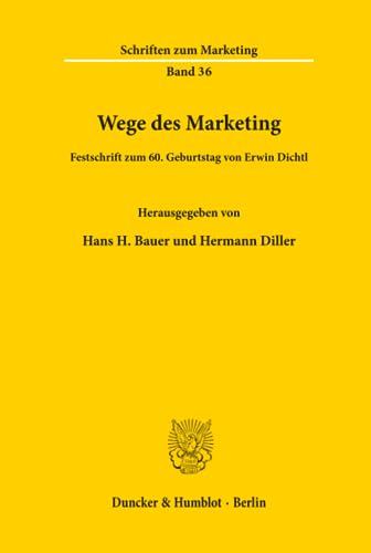 Wege des Marketing.: Festschrift zum 60. Geburtstag von Erwin Dichtl. (Schriften zum Marketing, Band 36) von Duncker & Humblot