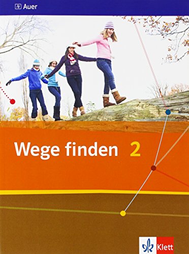 Wege finden 2: Schulbuch Klasse 7/8 (Wege finden. Ausgabe Sekundarstufe ab 2011) Wege finden 2: Schulbuch Klasse 7/8 (Wege finden. Ausgabe Sekundarstufe ab 2011)