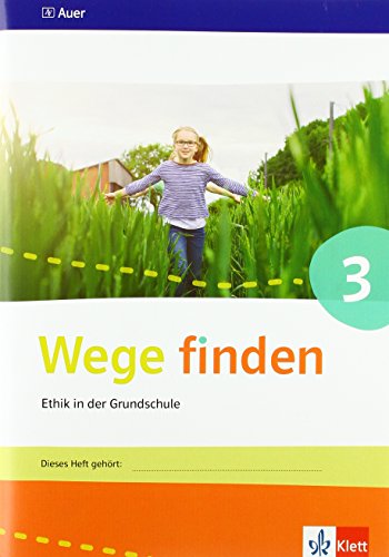 Wege finden 3: Arbeitsheft Klasse 3 (Wege finden. Ausgabe für Sachsen, Sachsen-Anhalt, Thüringen ab 2017)