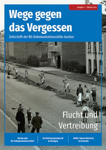 Wege gegen das Vergessen – Zeitschrift der NS-Dokumentationsstätte Aachen: Flucht und Vertreibung von edition aixact