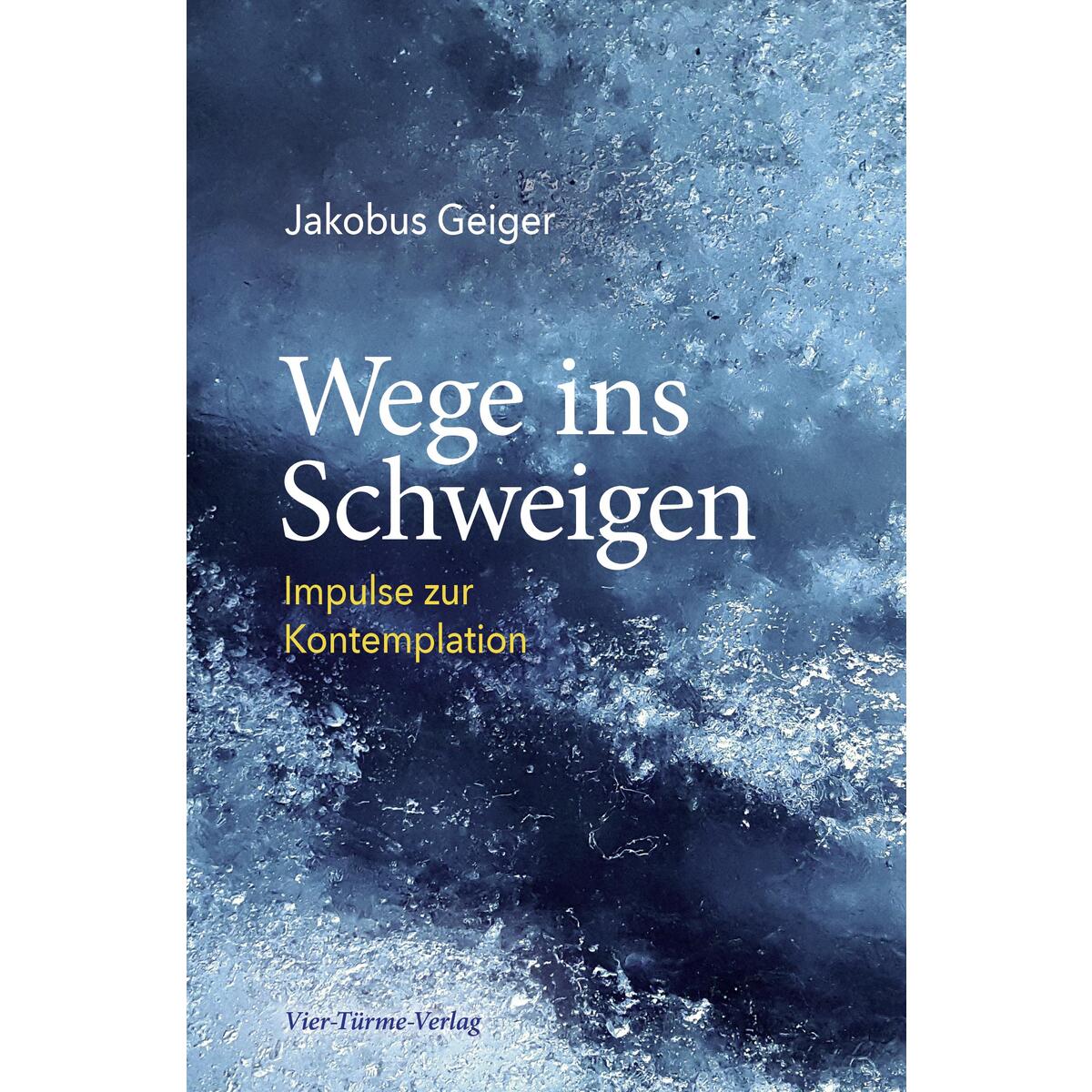 Wege ins Schweigen von Vier Tuerme GmbH