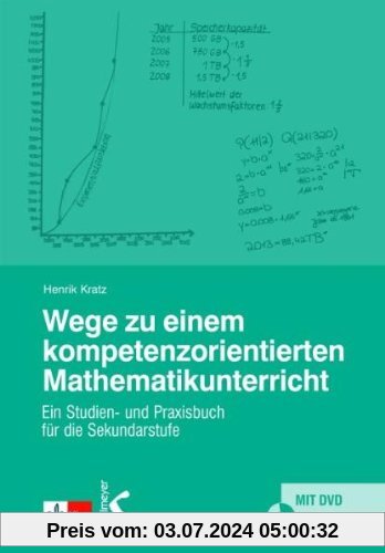 Wege zu einem kompetenzorientierten Mathematikunterricht: Ein Studien- und Praxisbuch der Sekundarstufe