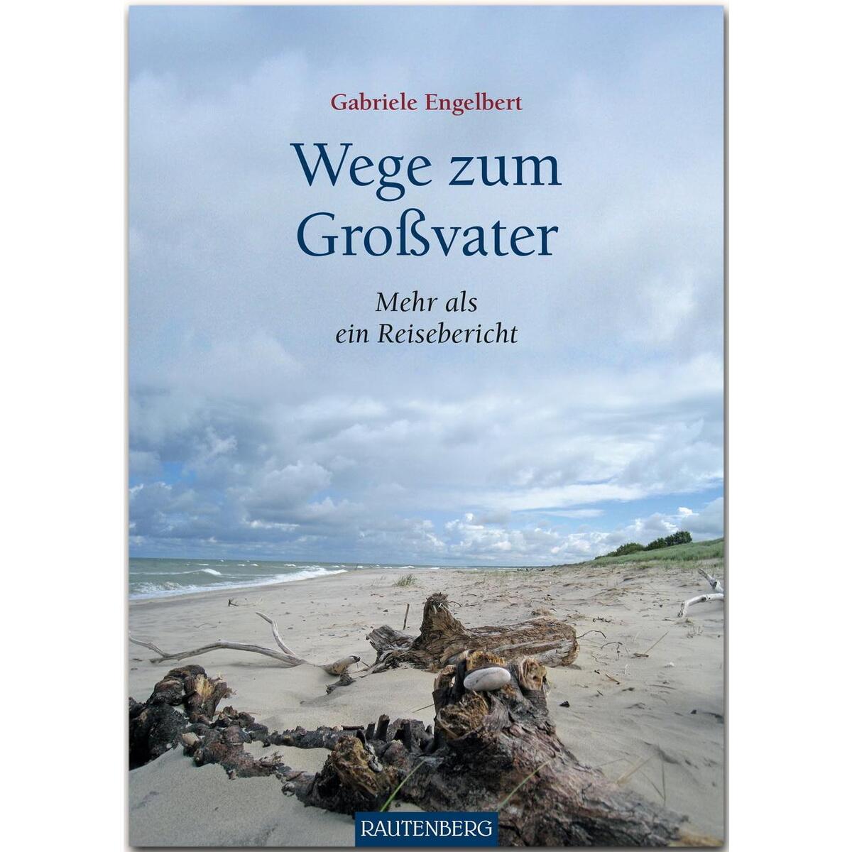 Wege zum Großvater Wege zum Großvater von Stürtz Verlag