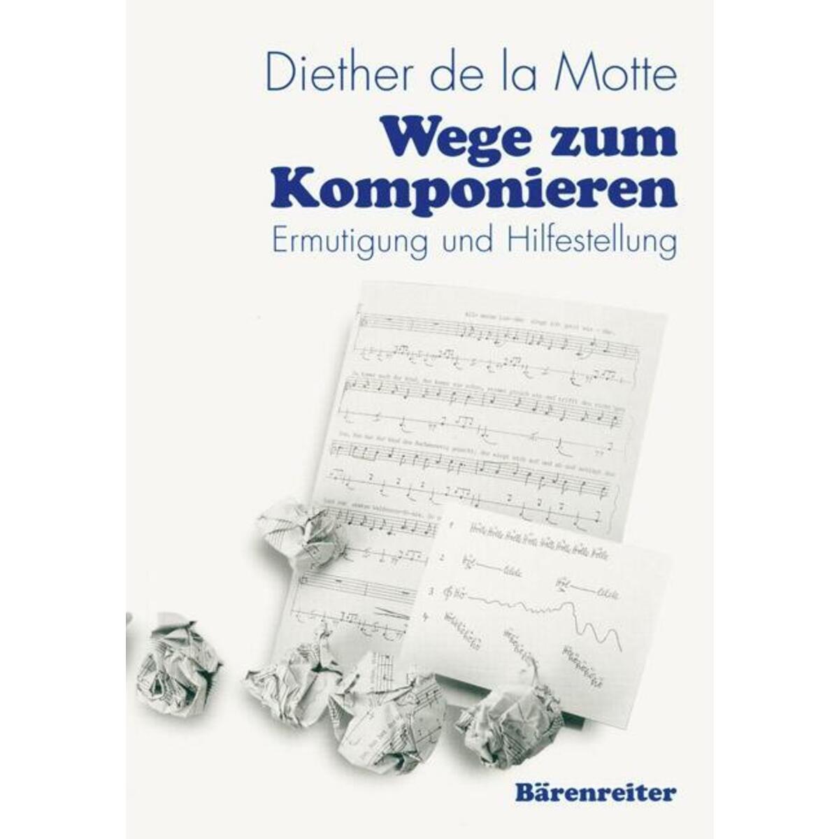 Wege zum Komponieren Wege zum Komponieren von Baerenreiter-Verlag