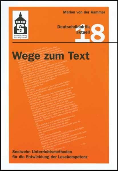 Wege zum Text: Sechzehn Unterrichtsmethoden für die Entwicklung der Lesekompetenz (Deutschdida...