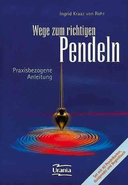 Wege zum richtigen Pendeln (Set): Praxisbezogene Anleitung